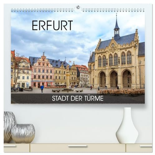 Erfurt - Stadt der Türme (hochwertiger Premium Wandkalender 2026 DIN A2 quer), Kunstdruck in Hochglanz: Durch alle Jahreszeiten in Erfurt (CALVENDO Orte)