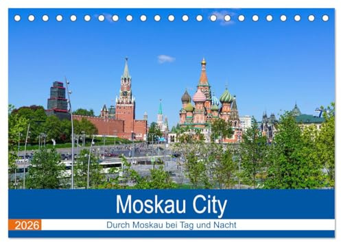 Moskau City (Tischkalender 2026 DIN A5 quer), CALVENDO Monatskalender: Metropole Moskau City (CALVENDO Orte)