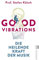 Good Vibrations: Die heilende Kraft der Musik
