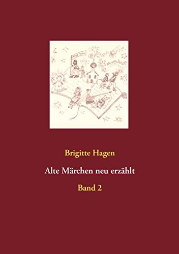 Alte Märchen neu erzählt: Band 2