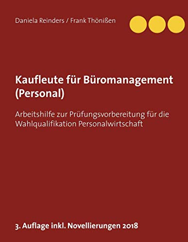 Kaufleute für Büromanagement (Personal): Arbeitshilfe zur Prüfungsvorbereitung für die Wahlqualifikation Personalwirtschaft