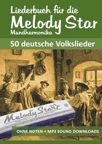 Harmonica Songbooks / Liederbuch für die Melody Star Mundharmonika - 50 deutsche Volkslieder: Ohne Noten - Spielen nach Zahlen + MP3-Sounds