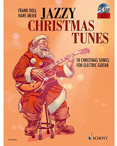 Jazzy Christmas Tunes: 10 Christmas Songs For Electric Guitar. E-Gitarre.
