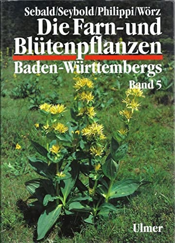 Die Farn- und Blütenpflanzen Baden-Württembergs, 8 Bde., Bd.5, Spezieller Teil (Spermatophyta, Unterklasse Asteridae): Spermaphyta, Unterklasse Asteridae: Buddlejaceae bis Caprifoliaceae