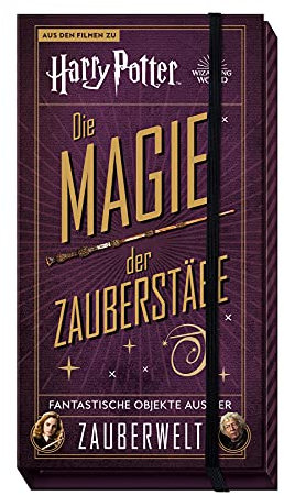 Aus den Filmen zu Harry Potter: Die Magie der Zauberstäbe: Fantastische Objekte aus der Zauberwelt: Set mit vielen Extras