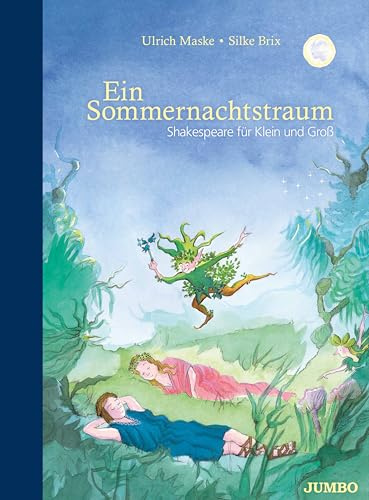 Ein Sommernachtstraum: Shakespeare für Klein und Groß (Klassiker für Kinder)