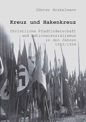 Kreuz und Hakenkreuz: Christliche Pfadfinderschaft und Nationalsozialismus in den Jahren 1933/1934.