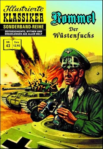 Rommel - Der Wüstenfuchs: Illustrierte Klassiker Sonderband Nr. 42