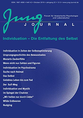 Jung Journal Heft 42: Individuation - Die Entfaltung des Selbst: Forum für Analytische Psychologie und Lebenskultur