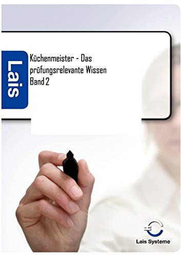 Küchenmeister - Das prüfungsrelevante Wissen: Teil 2
