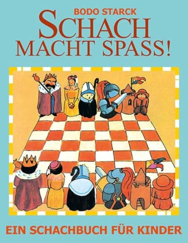 Schach macht Spaß: Ein Schachbuch für Kinder