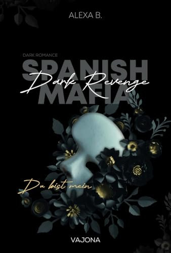 Dark Revenge (Spanish Mafia 1): Du bist mein