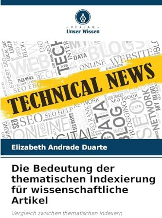Die Bedeutung der thematischen Indexierung für wissenschaftliche Artikel: Vergleich zwischen thematischen Indexern