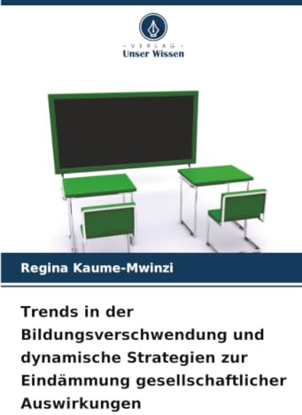 Trends in der Bildungsverschwendung und dynamische Strategien zur Eindämmung gesellschaftlicher Auswirkungen