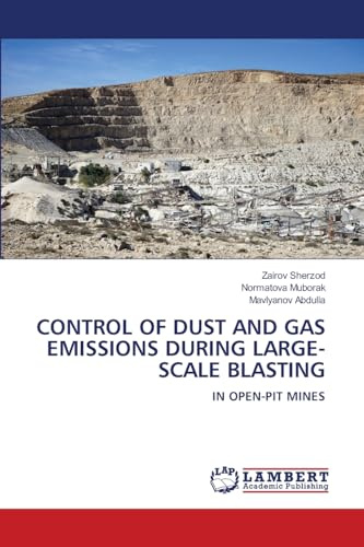 CONTROL OF DUST AND GAS EMISSIONS DURING LARGE-SCALE BLASTING: IN OPEN-PIT MINES