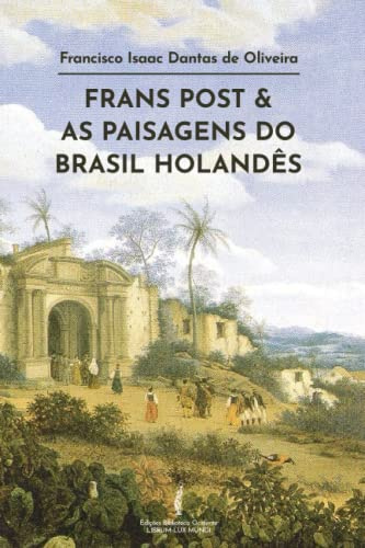 Frans Post e as Paisagens do Brasil Holandês