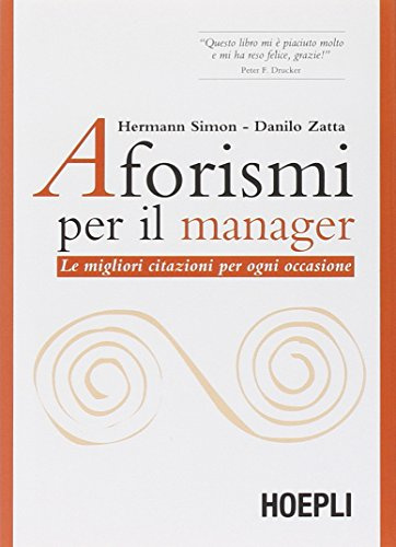 Aforismi per il manager. Le migliori citazioni per ogni occasione