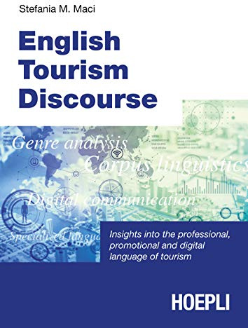 English tourism discourse. Insights into the professional, promotional and digital language of tourism (Lingue settoriali)