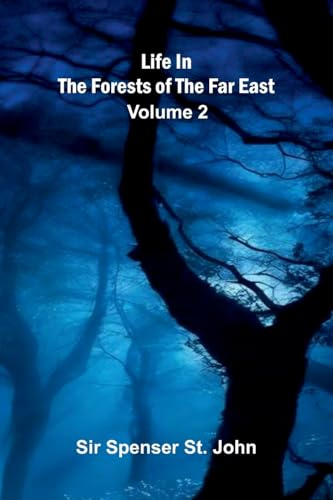 Life in the forests of the Far East (Volume 2)