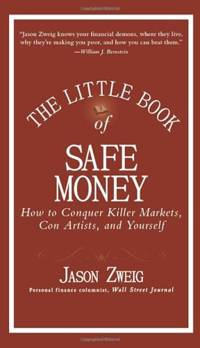 The Little Book of Safe Money: How to Conquer Killer Markets, Con Artists, and Yourself (Little Books. Big Profits, Band 4)