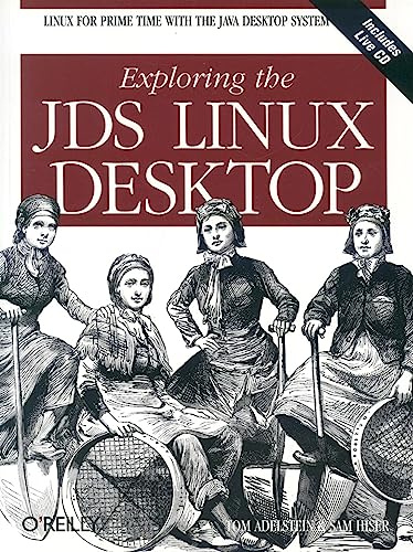 Exploring the JDS Linux Desktop (O'Reilly Ser.)