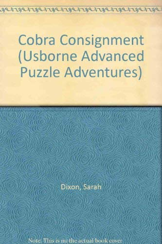 Cobra Consignment (Usborne Advanced Puzzle Adventures S.)