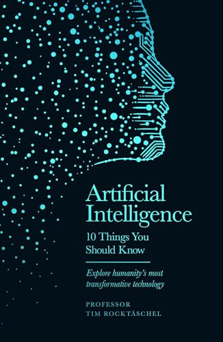 Artificial Intelligence - 10 Things You Should Know: 10 Things You Should Know