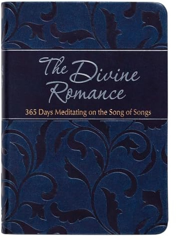 The Divine Romance: 365 Days Meditating on the Song of Songs (The Passion Translation, Imitation Leather) A Heartfelt Translation of the Song of Songs, Perfect Gift for Weddings, Christmas, and More