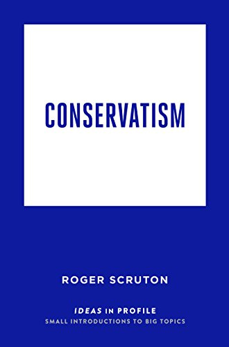 Conservatism: Ideas in Profile (Ideas in Profile - small books, big ideas)
