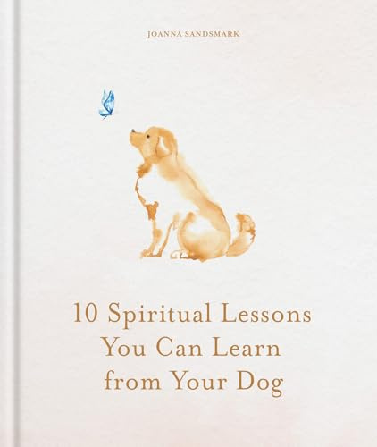 10 Spiritual Lessons You Can Learn from Your Dog: Essential Life Lessons We Can Learn From Our Furry Friend