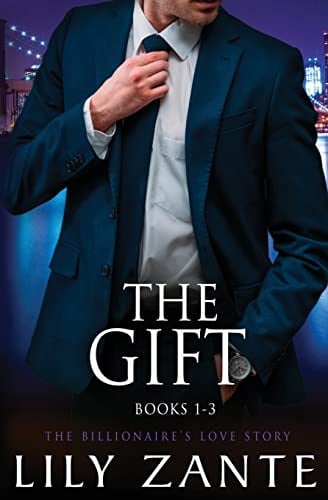 The Gift, Books 1-3: The Billionaire's Love Story (The Billionaire's Love Story Boxed Set)