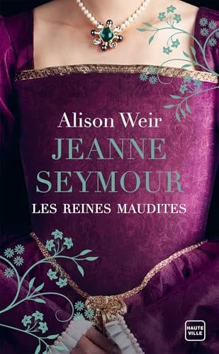 Les Reines maudites, T3 : Jeanne Seymour : La Reine bien-aimée