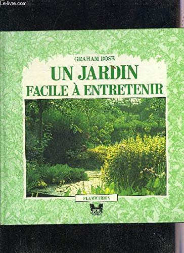 Jardin facile a entretenir (Un): - TRADUIT DE L'ANGLAIS PLUS DE 300 PHOTOGRAPHIES ET DESSINS EN COULEUR