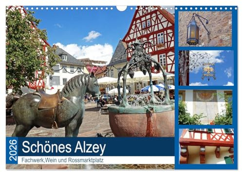 Schönes Alzey - Fachwerk, Wein und Rossmarktplatz (Wandkalender 2026 DIN A3 quer), CALVENDO Monatskalender: Alzey liegt in Rheinhessen und besticht ... einem einladenen Marktplatz. (CALVENDO Orte)
