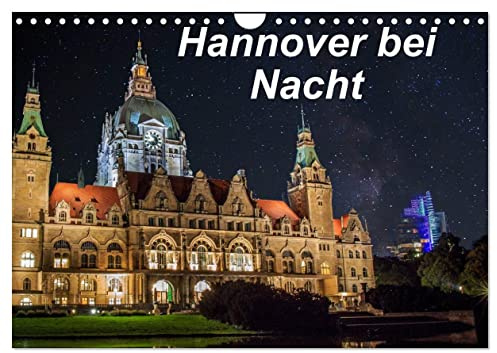 Hannover bei Nacht (Wandkalender 2026 DIN A4 quer), CALVENDO Monatskalender: Sehenswürdigkeiten von Hannover bei Nacht (CALVENDO Orte)