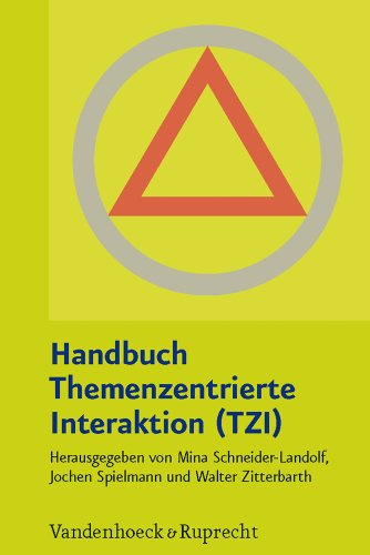 Handbuch Themenzentrierte Interaktion (TZI): Mit Einem Vorwort Von Friedemann Schulz Von Thun