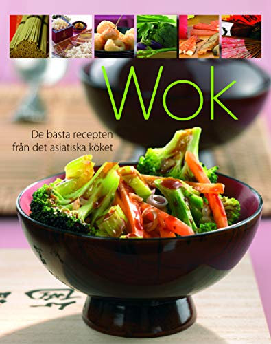 Wok: Les meilleures recettes de la cuisine asiatique