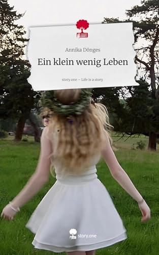 Ein klein wenig Leben. Life is a Story - story.one