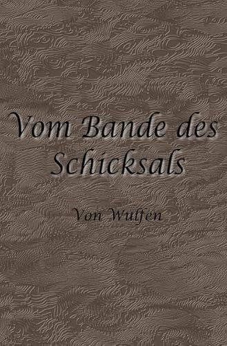 Vom Bande des Schicksals: Von Wulfen