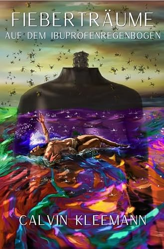 Fieberträume auf dem Ibuprofenregenbogen