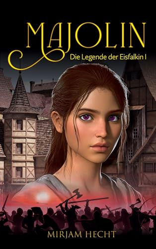 Majolin: Die Legende der Eisfalkin 1: Die Legender der Eisfalkin 1