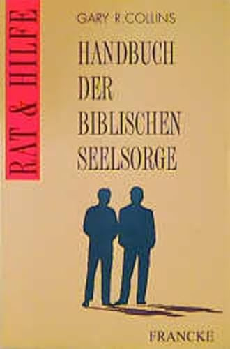 Handbuch der biblischen Seelsorge (Rat & Hilfe)