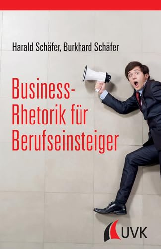Business-Rhetorik für Berufseinsteiger