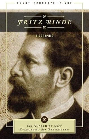 Fritz Binde: Ein Anarchist wird Evangelist der Gebildeten