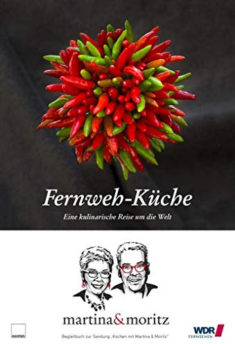 Fernweh-Küche: Eine kulinarische Reise um die Welt