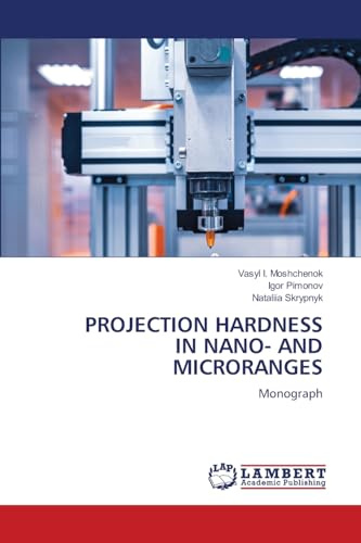 PROJECTION HARDNESS IN NANO- AND MICRORANGES: Monograph