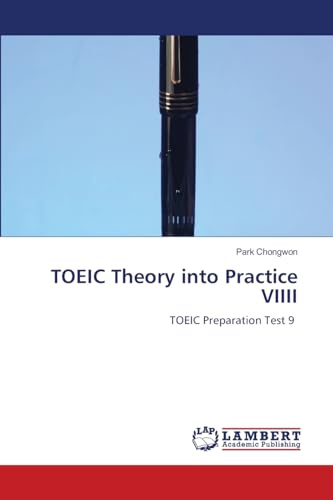 TOEIC Theory into Practice VIIII: TOEIC Preparation Test 9
