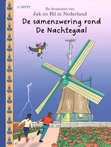 De samenzwering rond De Nachtegaal: De Avonturen van Jak en Bil in Nederland