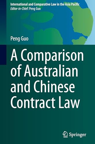 A Comparison of Australian and Chinese Contract Law (International and Comparative Law in the Asia Pacific)