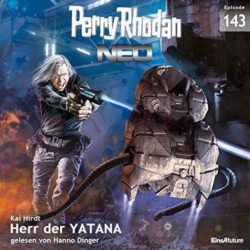Herr der Yatana: Perry Rhodan NEO 143